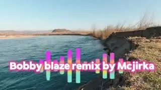 Mcjirka remix Bobby blaze