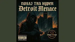 Detroit Menace (feat. Nosaj Tha Hyper)