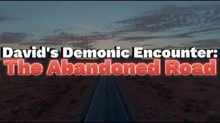 David's Demonic Encounter: The Abandoned Road | Horror Story