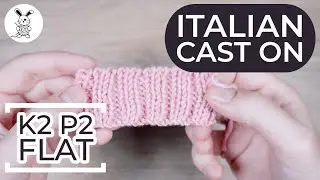 Italian Cast On for K2 P2 Rib (Flat) / Tubular Cast On
