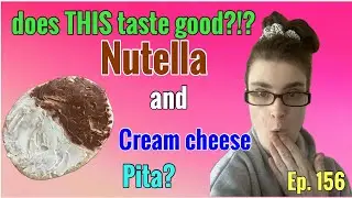 Nutella & Cream Cheese Pita! &ldquo;does THIS taste good?!?&rdquo; Episode 156