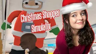 The Most Chaotic Game Ever! | Christmas Shopper Simulator #2