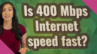Is 400 Mbps Internet speed fast?