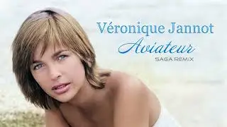Véronique Jannot - Aviateur (SAGA Remix)