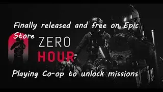 Zero Hour - Free On Epic Games - Let's Play - Co-op - Unlocking maps