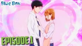 Blue Box Episode 1 Explained in Hindi-Suttebaaj Senpai