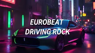 The best eurobeat rock music to listen to while driving 🌙✨