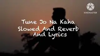 Tune Jo Na kaha slowed motion