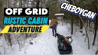 OFF Grid Rustic Cabin Adventure, 2024 - Cheboygan State Park -  Michigan - Winter