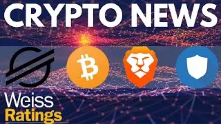 Weiss Ratings: Best Cryptos 2019, Brave Update, Binance's Wallet Adds XLM and More!