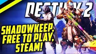 DESTINY 2 SHADOWKEEP - Free To Play, Stadia, Cross Save, STEAM, & MORE