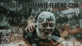 Os Pata de Elefante / Eu não consigo Respirar / feat H2-CZAR  / Produção Mídia da Rua