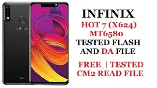 INFINIX HOT 7 (X624) MT6580 TESTED FLASH AND DA FILE (CM2 READ FILE)