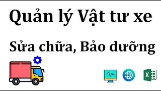 Quản lý vật tư xe, sửa chữa, bảo dưỡng ( phần mềm/ web/ Excel)