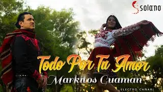 Markitos Guaman -TODO POR TU AMOR (Video oficial)