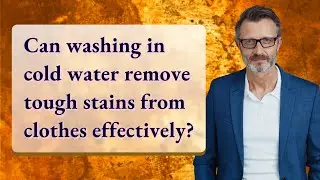Can washing in cold water remove tough stains from clothes effectively?