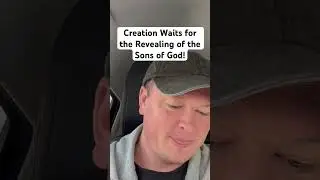 Creation Waits for the Revealing of the Sons of God! #god #jesus #holyspirit #christian #church