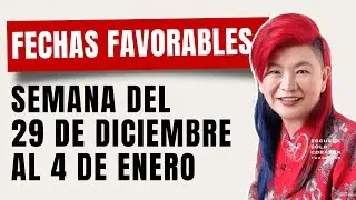 Planifica tu Semana con la mejor Energ&iacute;a D&iacute;as Favorables del 29 Dic  a 4 Ene | Yuan Chen | FENG SHUI