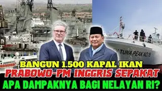 Efek Diplomasi Prabowo! Inggris siap Bangun 1.500 kapal ikan untuk Nelayan Indonesia
