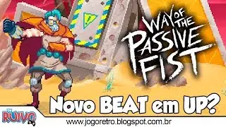 Way of the Passive Fist #01 - Um Beat em UP ALTERNATIVO (Chapter 1 & 2)