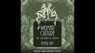 Weimar Culture: The Outsider as Insider by Peter Gay | Free Audiobook