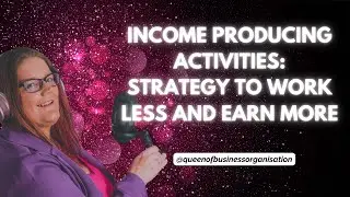Income Producing Activities: Strategy to Work Less and Earn More