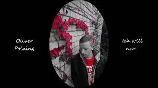 Philipp Poisel - Ich will nur (Oliver P&ouml;lzing Cover)