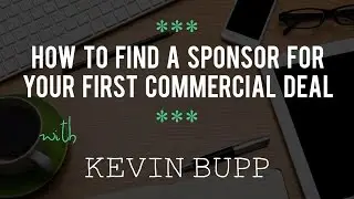 How to Find a Sponsor for Your First Commercial Deal with Kevin Bupp