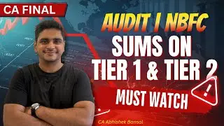 CA Final | Audit | Sums on Tier 1 & Tier 2 | NBFC | Sep 25 & Onwards | CA Abhishek Bansal #cafinal