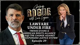 LAWFARE UNDER FIRE: Treniss Evans Leading the Charge Against a Weaponized Justice System | Ep 29
