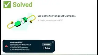 MongoDB Compass Connection Error | connect ECONNREFUSED 127.0.0.1:27017 | Failed to connect