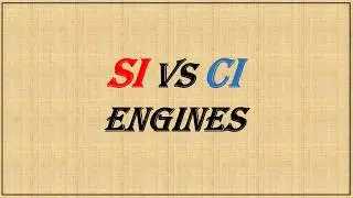 SI Vs CI Engines