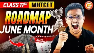Class 11 June Road Map | MHT-CET ROAD MAP June Month | Class 11 & MHT-CET Complete Road Map