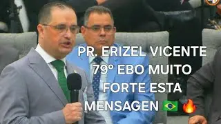 79&deg; EBO PR. ERIZEL VICENTE MUITO FORTE ESTA MENSAGEN 🇧🇷 🔥 