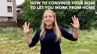 How To Convince Your Boss To Let You Work From Home