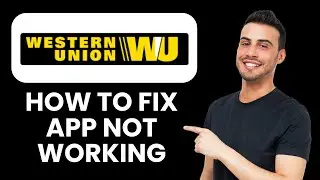 Western Union App Not Working &mdash; Fix 📱 Quickly Resolve Crashes, Login & Transaction Issues