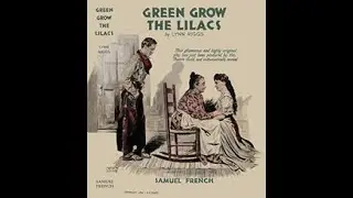 At the Source: Green Grow the Lilacs by Lynn Riggs