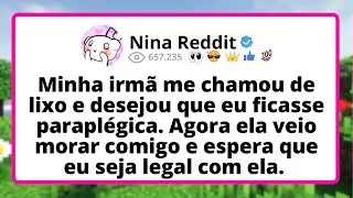 Minha IRM&Atilde; me chamou de lixo e desejou que eu FICASSE parapl&eacute;gica. Agora ela veio MORAR comigo...