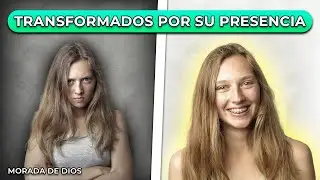 Transformados por su presencia | C&aacute;psula de conocimiento