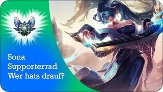 Sona Supporterrad | Auf lange Sicht gesehen | Gameplay German Tipps Tricks Flotidus
