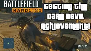 Battlefield Hardline - How To Get The Dare Devil Achievement #BFHardline