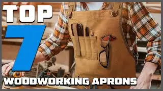 7 Woodworking Aprons for Maximum Efficiency & Protection!