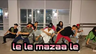 Le le maza le (wanted)| dance Choreography by | sazzie sir |