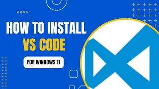 How to Install Visual Studio Code on Windows 11 | VS Code 2026