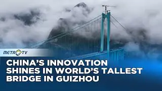 Guizhou&rsquo;s Sky-High Bridge Highlights China&rsquo;s Engineering Excellence