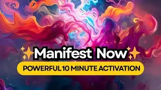 Manifest in 10 Minutes ✨ Powerful Visualization to Activate Your Desired Reality Effortlessly