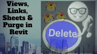 Easy Way to Delete views, Links, Sheets & Purge