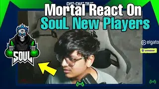Mortal React On SouL New Lineup l Mortal React On SouL New Players #mortal #soul #soulmortal
