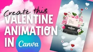 Create an Animated Valentine's Video in Canva! [Full step by step tutorial]