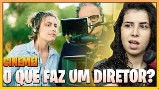 O QUE FAZ UM DIRETOR? | CINEMEI #30